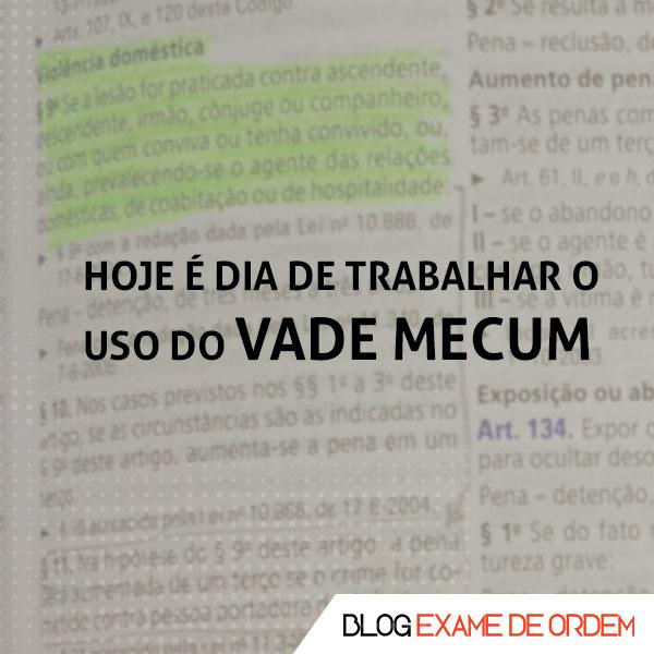 Hoje  dia de trabalhar o uso do vade mecum