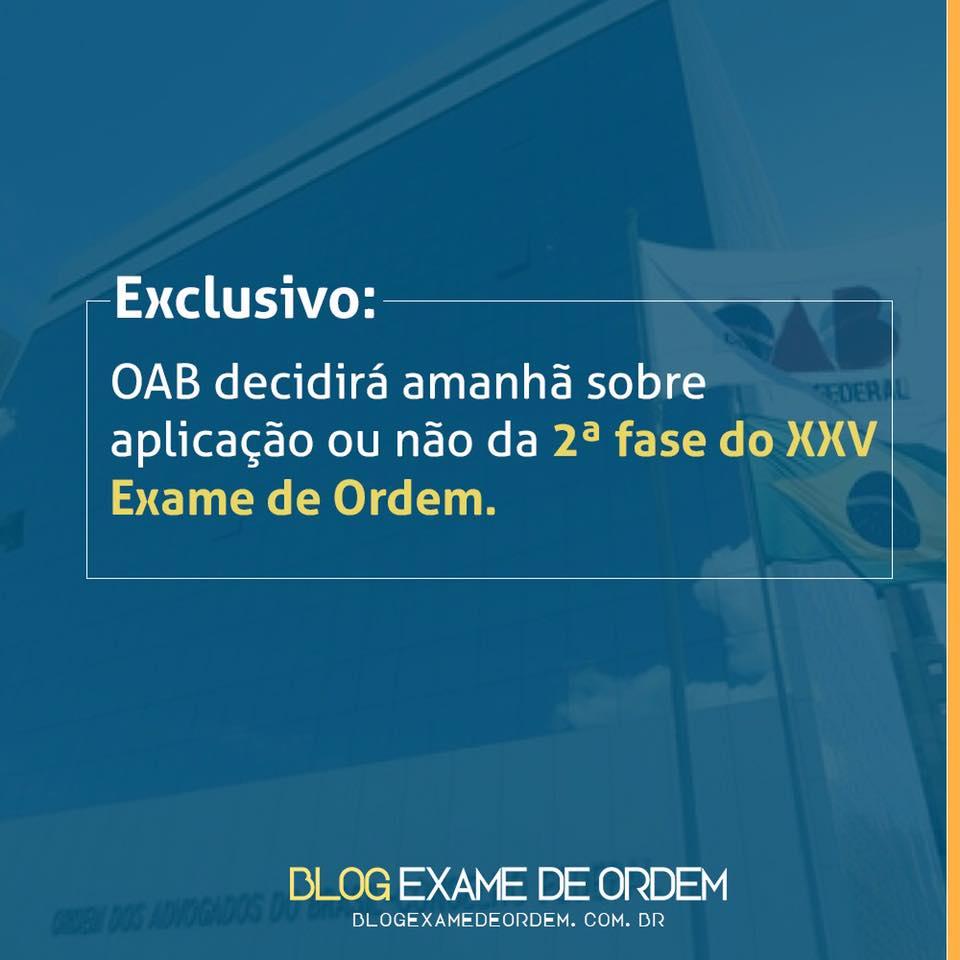 OAB decidirá amanhã sobre aplicação ou não da 2ª fase do XXV Exame de Ordem OAB decidirá amanhã sobre aplicação ou não da 2ª fase do XXV Exame de Ordem