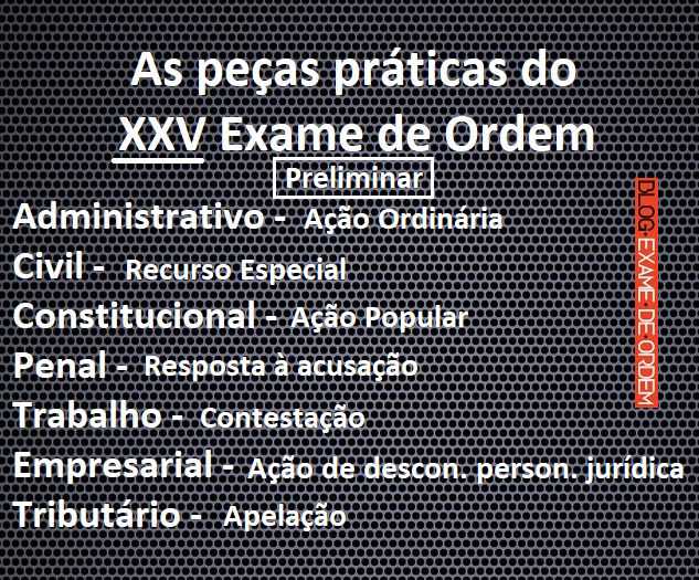 As peças práticas do XXV Exame de Ordem As peças práticas do XXV Exame de Ordem