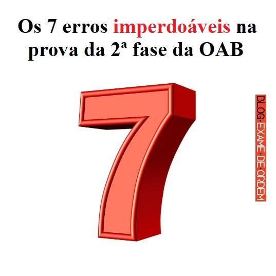 Os 7 erros imperdoáveis na prova da 2ª fase da OAB Os 7 erros imperdoáveis na prova da 2ª fase da OAB