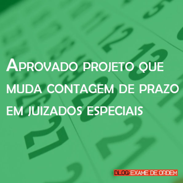 Aprovado projeto que muda contagem de prazo em juizados especiais Aprovado projeto que muda contagem de prazo em juizados especiais