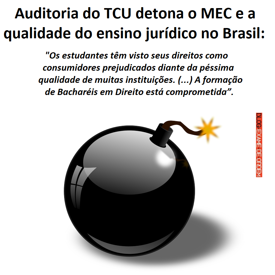 Auditoria do TCU detona o MEC e a qualidade do ensino jurídico no Brasil Auditoria do TCU detona o MEC e a qualidade do ensino jurídico no Brasil