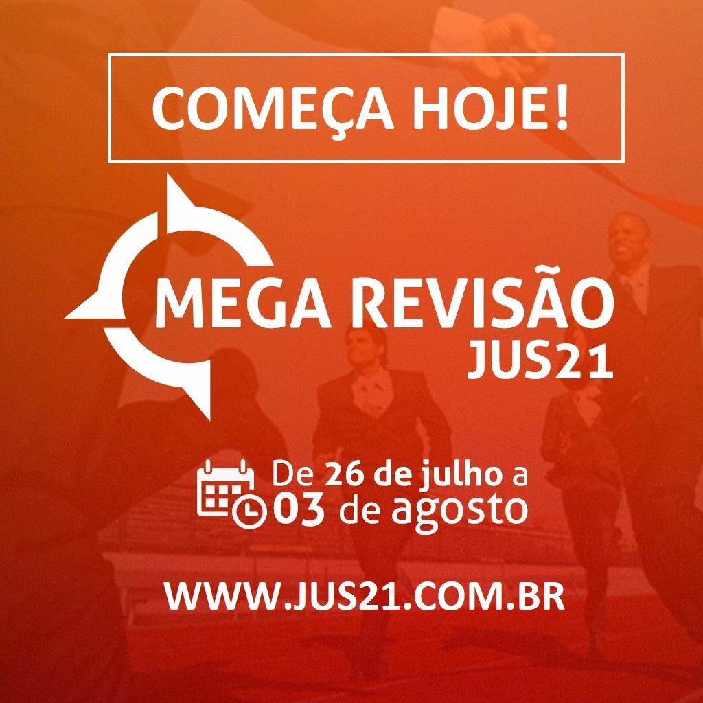 Começa HOJE a MEGA Revisão Jus21 para o XXVI Exame de Ordem! Começa HOJE a MEGA Revisão Jus21 para o XXVI Exame de Ordem!