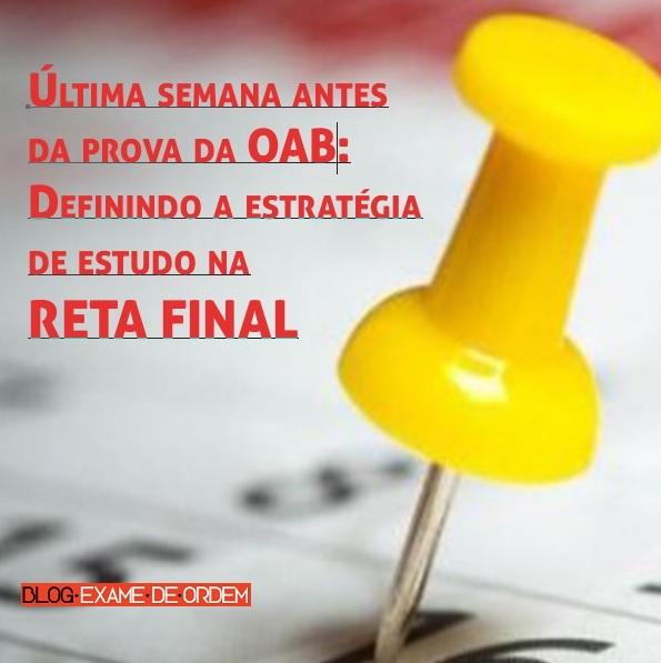 Última semana antes da prova: Definindo a estratégia de estudo na reta final Última semana antes da prova: Definindo a estratégia de estudo na reta final