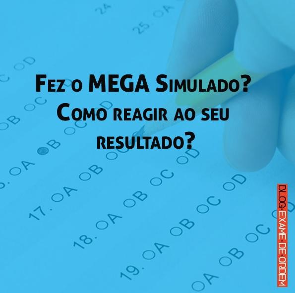 Fez o MEGA Simulado? Como reagir ao seu resultado? Fez o MEGA Simulado? Como reagir ao seu resultado?