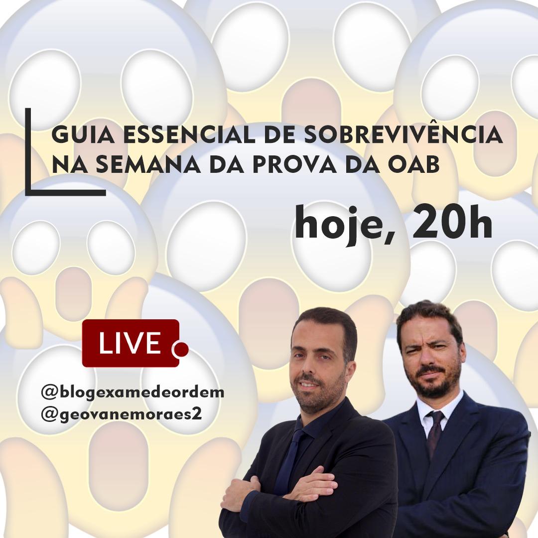 Hoje, ao vivo, o Guia de Sobrevivência na semana da prova da OAB Hoje, ao vivo, o Guia de Sobrevivência na semana da prova da OAB