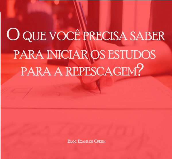 O que você precisa saber para iniciar os estudos para a repescagem? O que você precisa saber para iniciar os estudos para a repescagem?