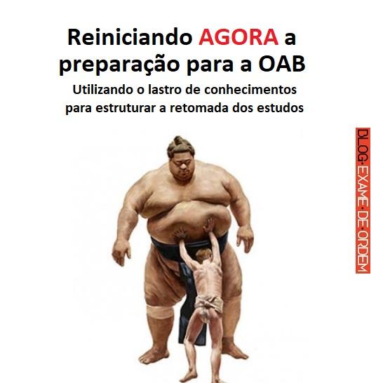 Reiniciando AGORA a preparação para a OAB Reiniciando AGORA a preparação para a OAB