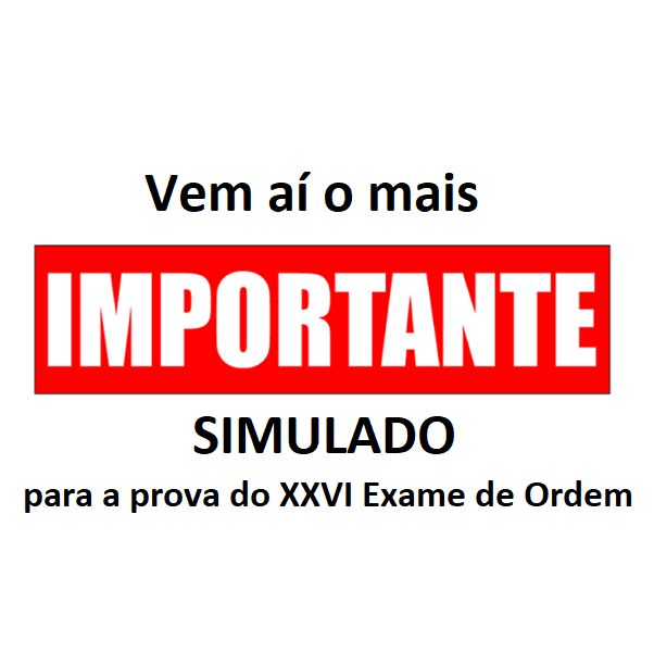 Sexta-feira teremos o mais importante simulado para o XXVI Exame de Ordem Sexta-feira teremos o mais importante simulado para o XXVI Exame de Ordem