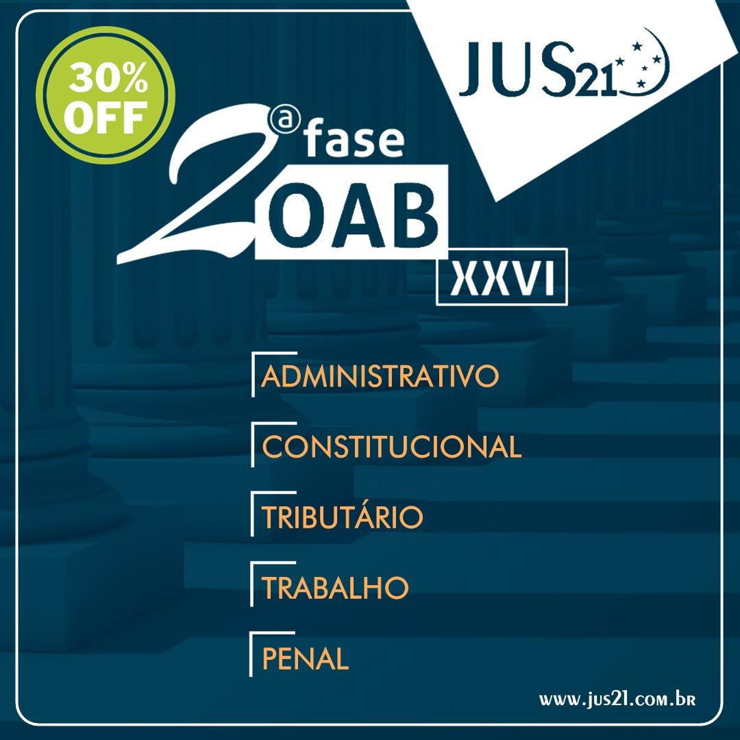 A 2ª fase do Jus21 está com 30% de desconto! A 2ª fase do Jus21 está com 30% de desconto!