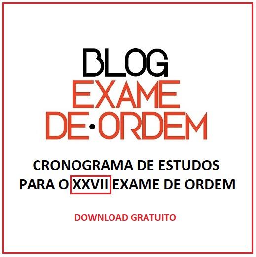 Cronograma de Estudos para o XXVII Exame de Ordem Cronograma de Estudos para o XXVII Exame de Ordem