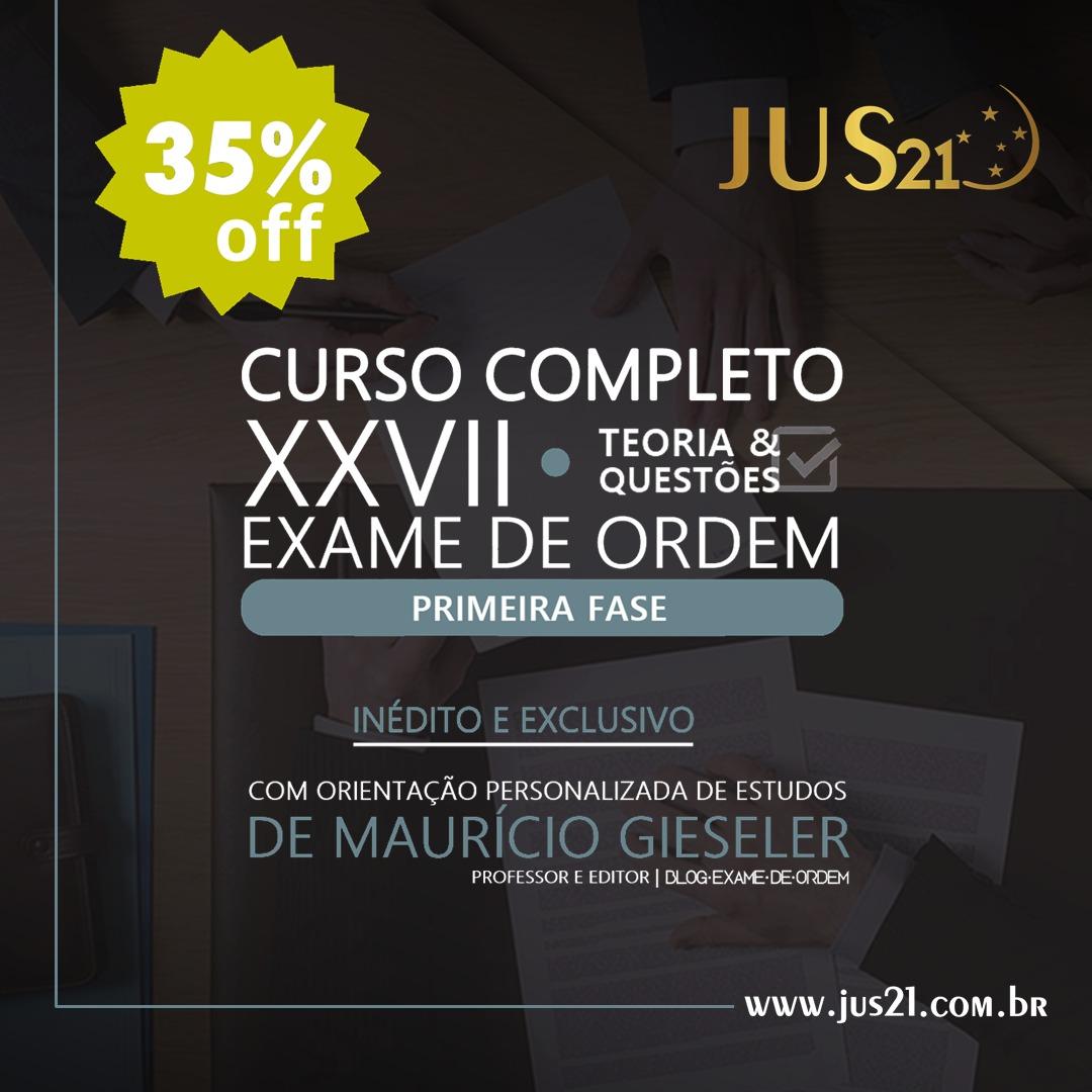 Curso Completo para a 1ª fase do XXVII Exame de Ordem com 35% de desconto! Curso Completo para a 1ª fase do XXVII Exame de Ordem com 35% de desconto!