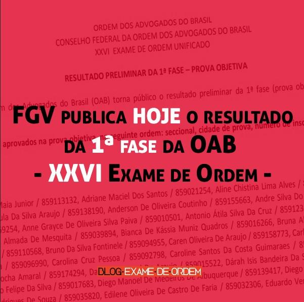 FGV publica hoje o resultado da 1ª fase da OAB - XXVI Exame de Ordem FGV publica hoje o resultado da 1ª fase da OAB - XXVI Exame de Ordem