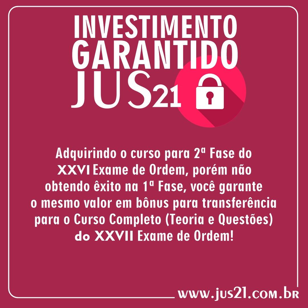 Investimento Garantido Jus21 - O investimento no seu curso de 2ª fase protegido! Investimento Garantido Jus21 - O investimento no seu curso de 2ª fase protegido!