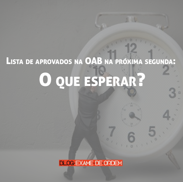 Lista de aprovados na OAB na prxima segunda: O que esperar?