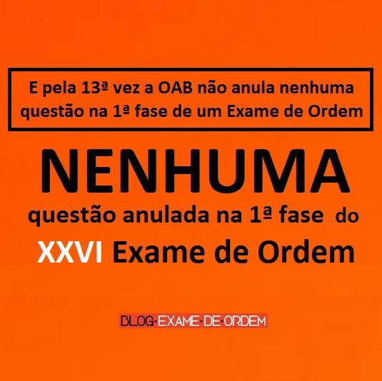Nenhuma questão anulada no XXVI Exame de Ordem Nenhuma questão anulada no XXVI Exame de Ordem