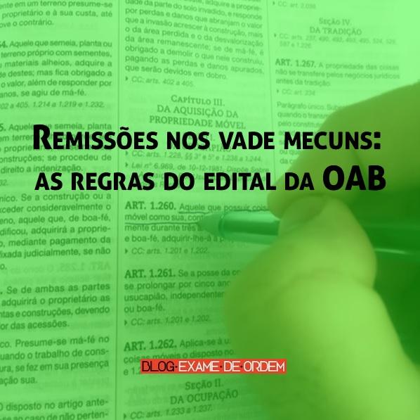 Remissões nos vade mecuns: as regras do edital da OAB Remissões nos vade mecuns: as regras do edital da OAB