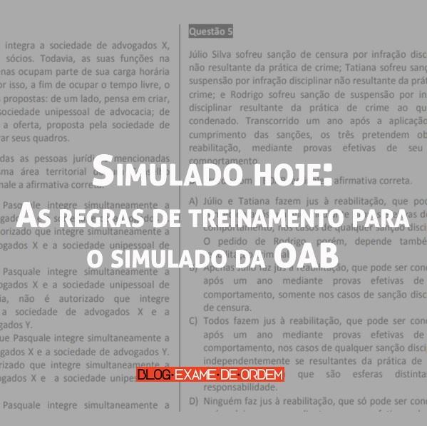 Simulado hoje: As regras de treinamento para o simulado da OAB Simulado hoje: As regras de treinamento para o simulado da OAB