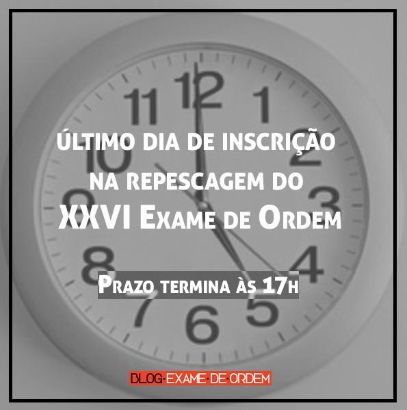 Último dia de inscrição na repescagem do XXVI Exame de Ordem Último dia de inscrição na repescagem do XXVI Exame de Ordem