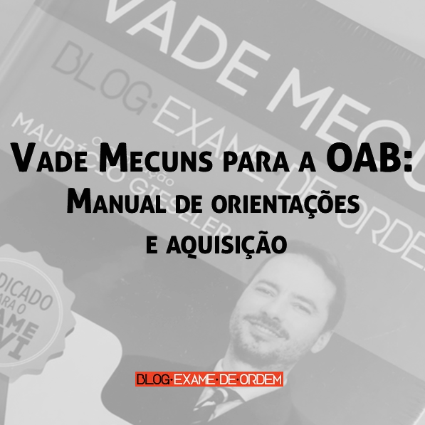 Vade Mecuns para a OAB: Manual de orientaes e aquisio