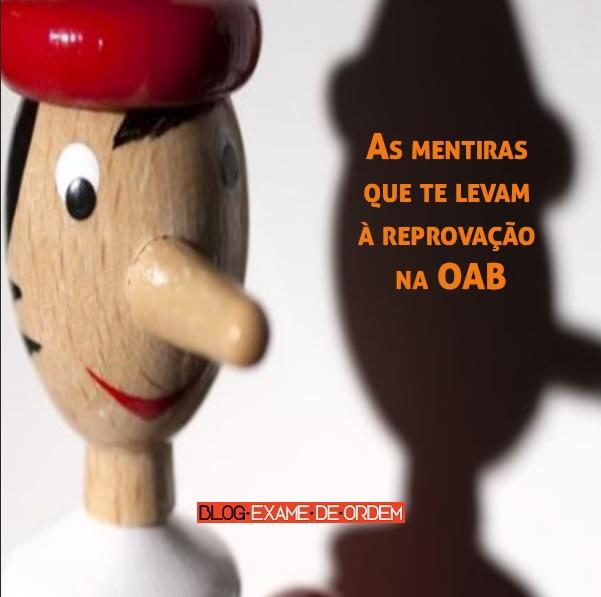 As mentiras que te levam à reprovação na OAB As mentiras que te levam à reprovação na OAB