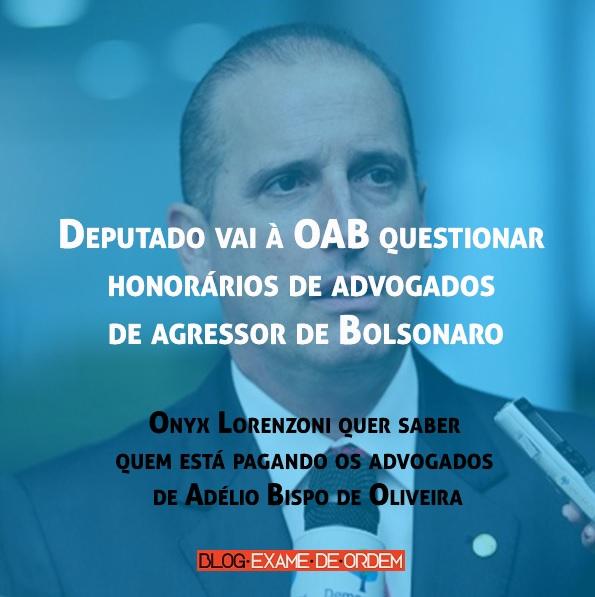Deputado vai à OAB questionar honorários de advogados de agressor de Bolsonaro Deputado vai à OAB questionar honorários de advogados de agressor de Bolsonaro