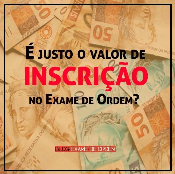 É justo o valor de inscrição no Exame de Ordem? É justo o valor de inscrição no Exame de Ordem?