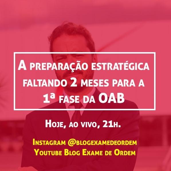 Hoje, 21h, a preparao estratgica para o XXVII Exame de Ordem