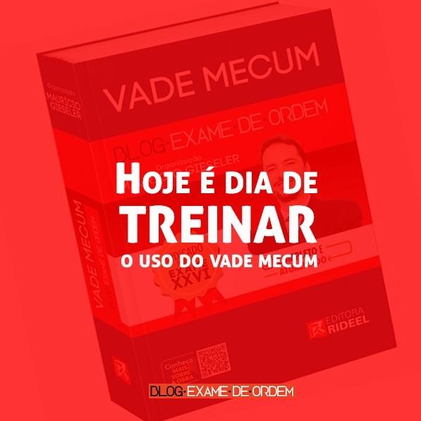 Hoje é dia de treinar o uso do vade mecum Hoje é dia de treinar o uso do vade mecum