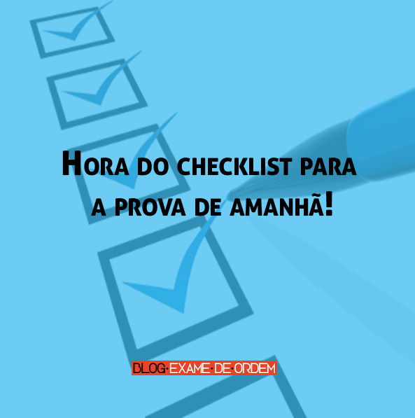 Hora do checklist para a prova de amanhã! Hora do checklist para a prova de amanhã!