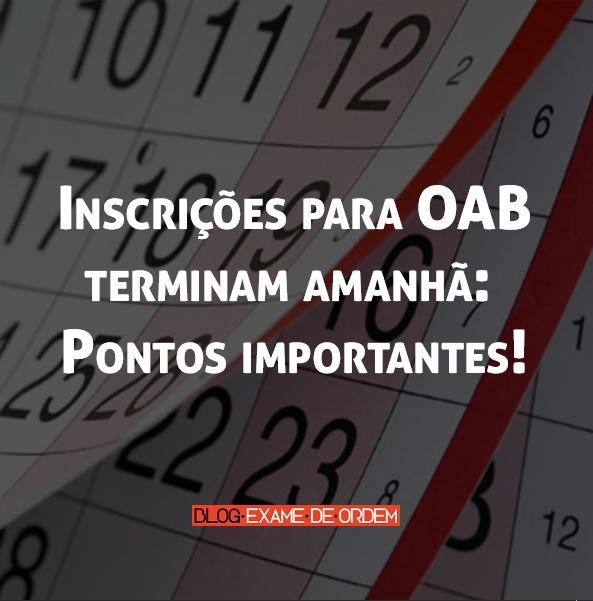 Inscrições para OAB terminam amanhã: Pontos importantes! Inscrições para OAB terminam amanhã: Pontos importantes!