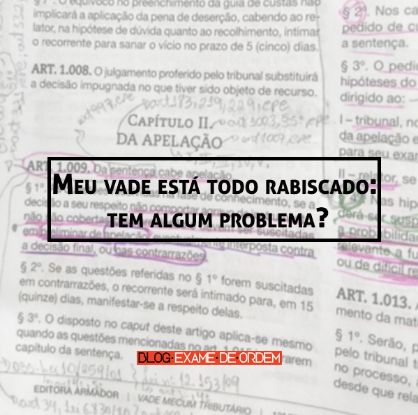 Meu vade está todo rabiscado: tem algum problema? Meu vade está todo rabiscado: tem algum problema?