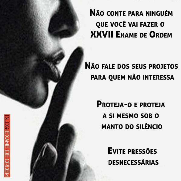 Não conte para ninguém que você vai fazer o XXVII Exame de Ordem Não conte para ninguém que você vai fazer o XXVII Exame de Ordem