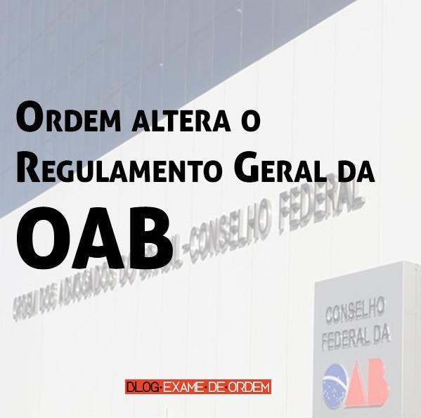 Ordem altera o Regulamento Geral da OAB: mudanças valerão apenas para 2021 Ordem altera o Regulamento Geral da OAB: mudanças valerão apenas para 2021