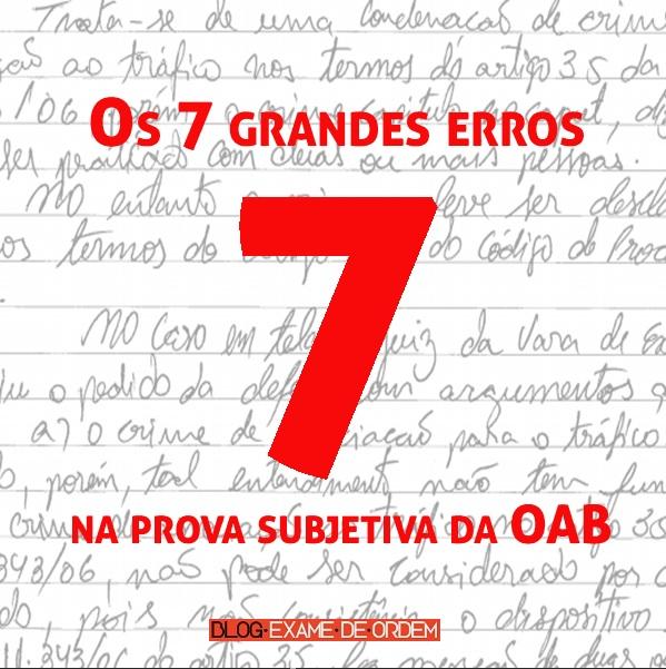 Os 7 grandes erros na prova subjetiva da OAB Os 7 grandes erros na prova subjetiva da OAB