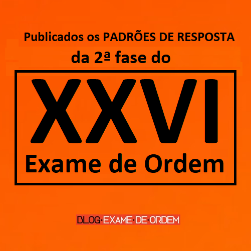 Publicados os padrões de resposta da 2ª fase do XXVI Exame de Ordem