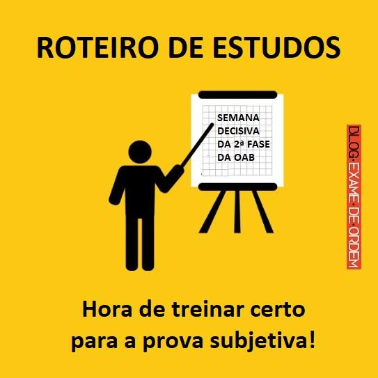 Roteiro de estudos para a semana decisiva da 2ª fase da OAB Roteiro de estudos para a semana decisiva da 2ª fase da OAB