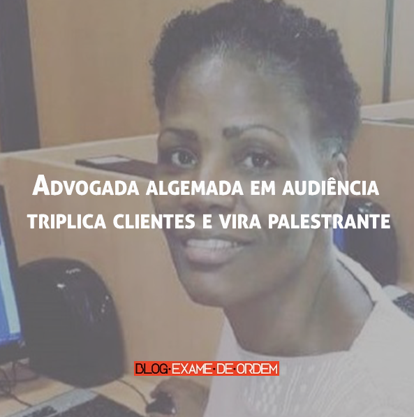 Advogada algemada em audiência triplica clientes e vira palestrante Advogada algemada em audiência triplica clientes e vira palestrante