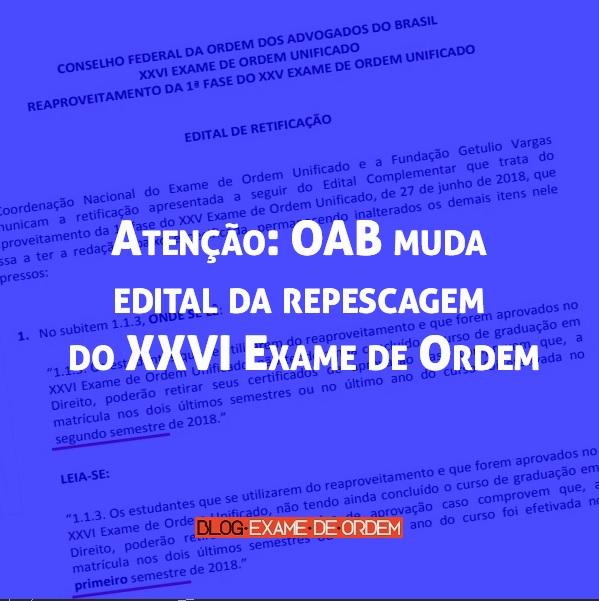 Atenção: OAB muda edital da repescagem do XXVI Exame de Ordem Atenção: OAB muda edital da repescagem do XXVI Exame de Ordem
