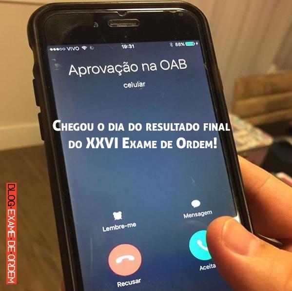 Chegou o dia do resultado final do XXVI Exame de Ordem! Chegou o dia do resultado final do XXVI Exame de Ordem!