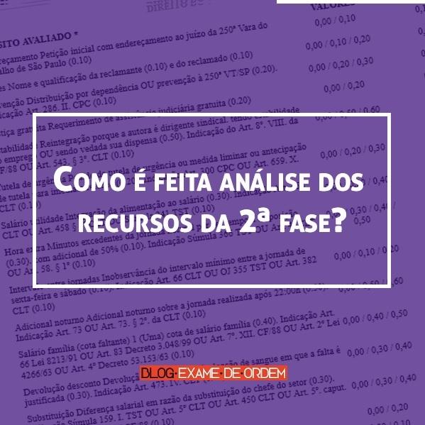 Como é feita análise dos recursos da 2ª fase? Como é feita análise dos recursos da 2ª fase?
