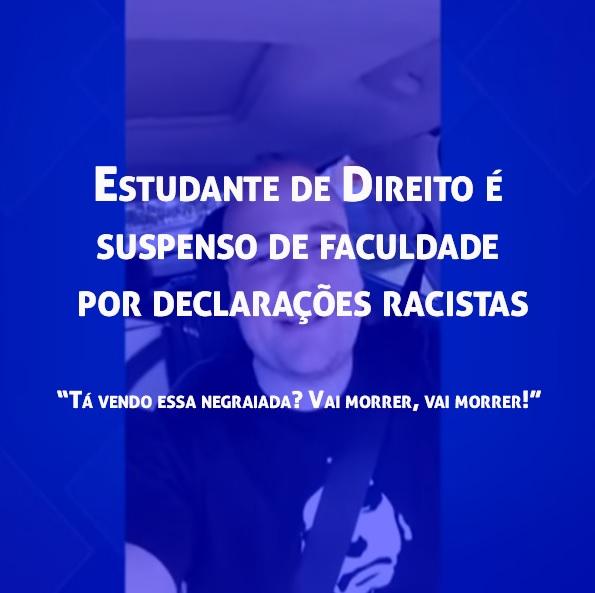 Estudante de Direito é suspenso de faculdade por declarações racistas Estudante de Direito é suspenso de faculdade por declarações racistas