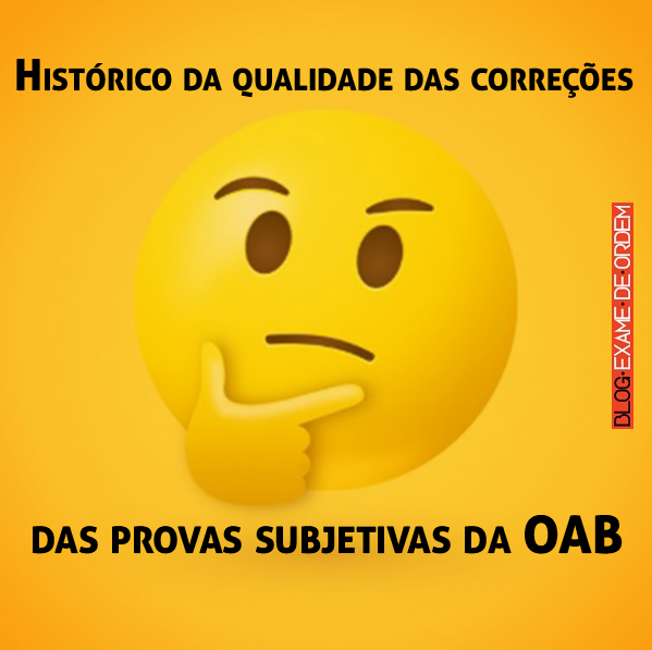 Histórico recente da qualidade das correções das provas subjetivas da OAB Histórico recente da qualidade das correções das provas subjetivas da OAB