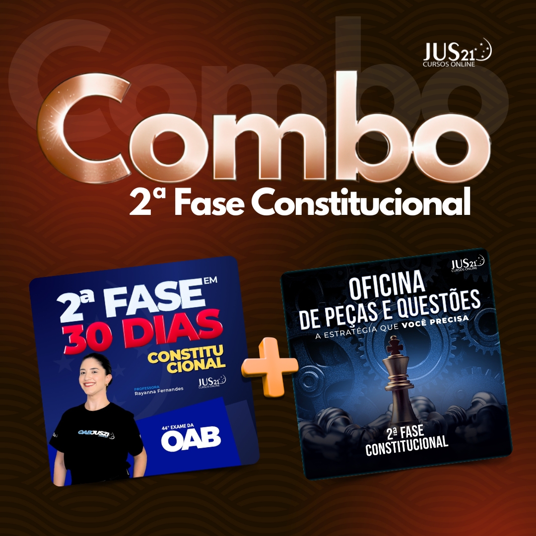 COMBO CONSTITUCIONAL 2 fase - 43 Exame de Ordem - JUS21 