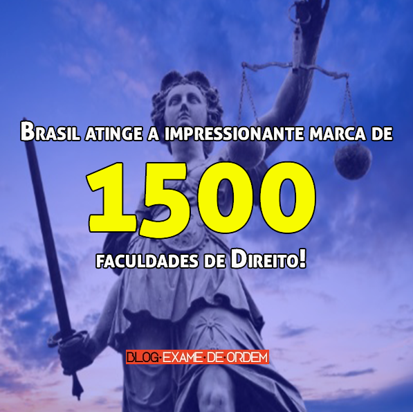 Brasil atinge a impressionante marca de 1500 faculdades de Direito! Brasil atinge a impressionante marca de 1500 faculdades de Direito!