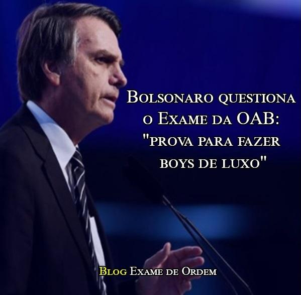 Bolsonaro questiona o Exame da OAB: 