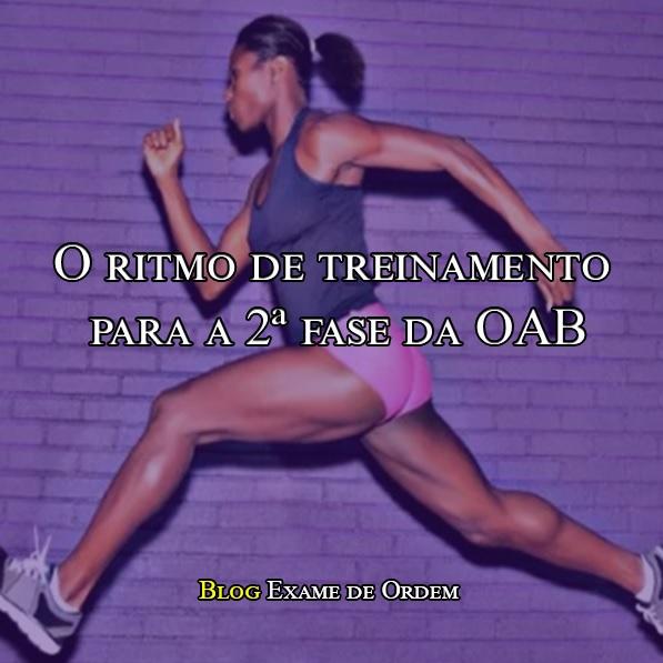O ritmo de treinamento para a 2 fase da OAB