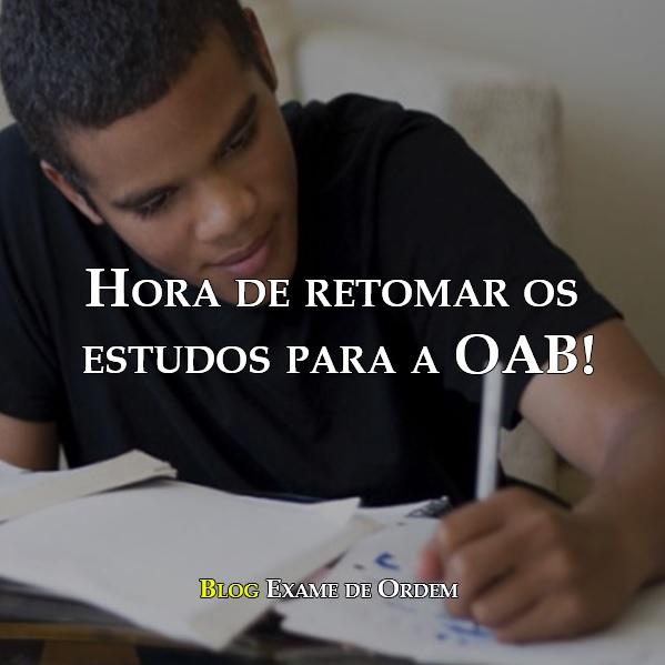 Hora de retomar os estudos para a OAB! Hora de retomar os estudos para a OAB!