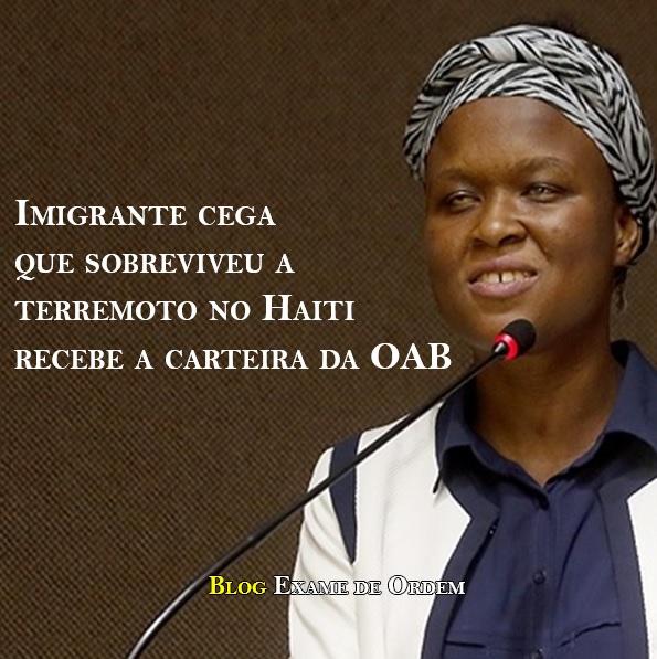 Imigrante cega que sobreviveu a terremoto no Haiti recebe a carteira da OAB