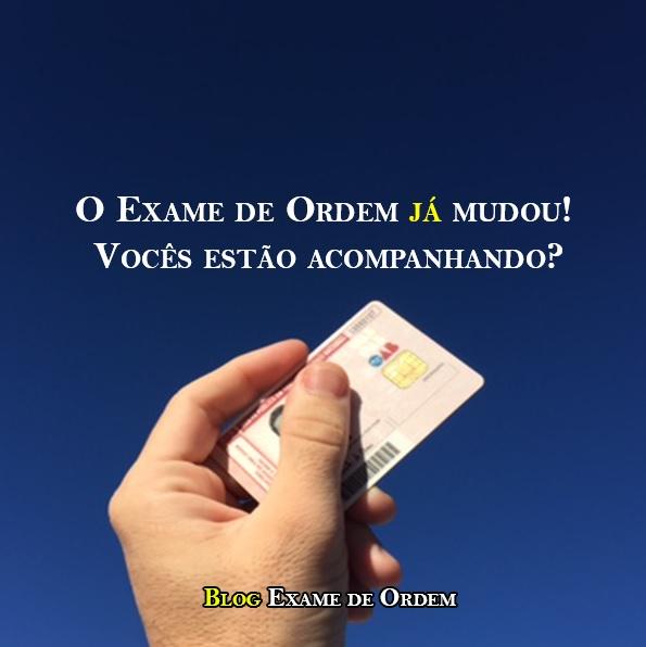 O Exame de Ordem já mudou! Vocês estão acompanhando? O Exame de Ordem já mudou! Vocês estão acompanhando?